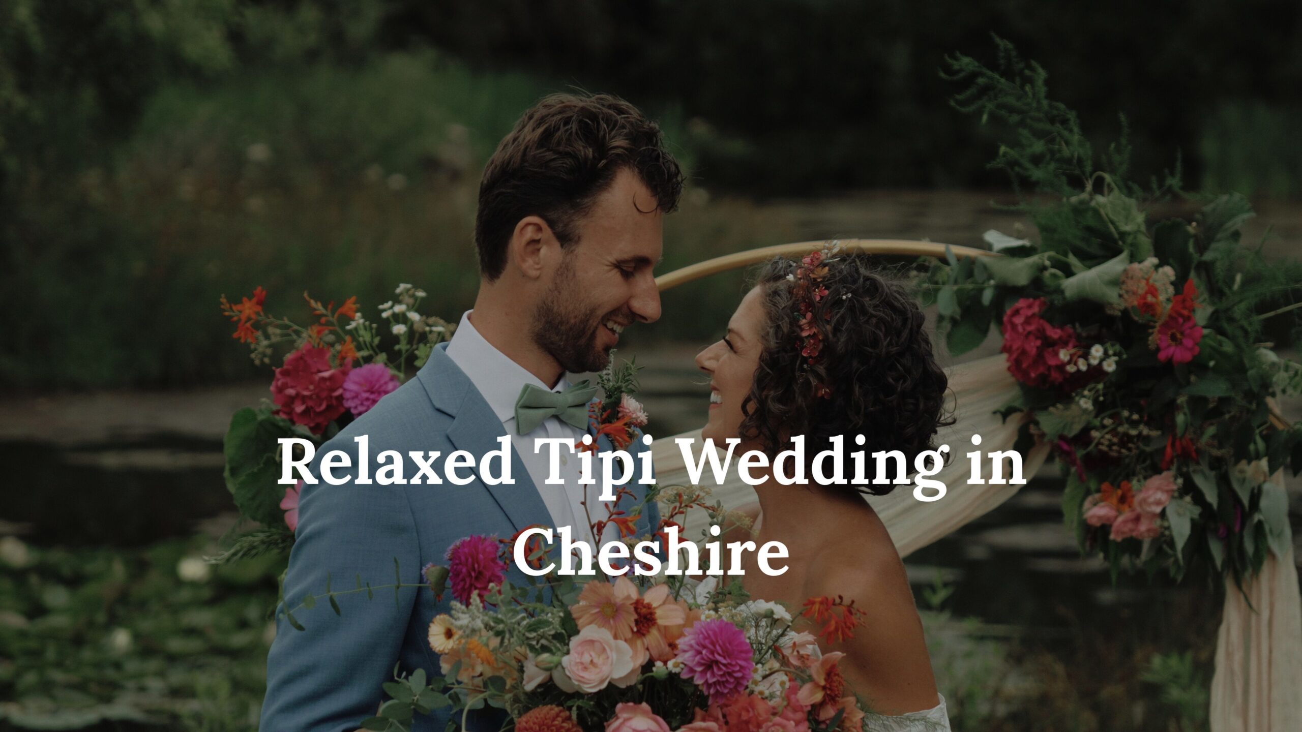 Relaxed Tipi Wedding in Cheshire